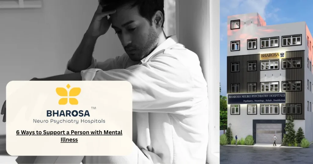 6 Ways to Support a Person with Mental Illness 7 Mental Illness