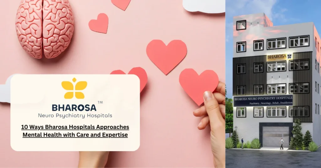 10 Ways Bharosa Hospitals Approaches Mental Health with Care and Expertise 1 Bharosa Hospitals Approaches Mental Health