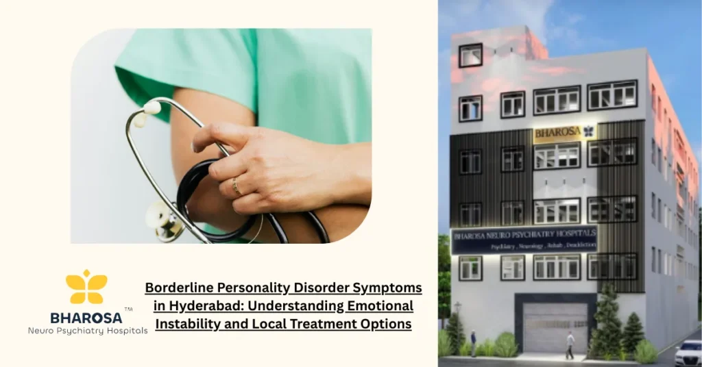 Borderline Personality Disorder Symptoms in Hyderabad: Understanding Emotional Instability and Local Treatment Options 9 Borderline Personality Disorder Symptoms in Hyderabad therapy session at Bharosa Hospital