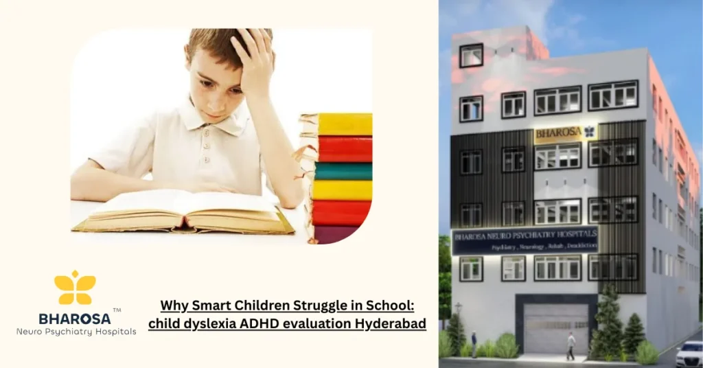 Why Smart Children Struggle in School: child dyslexia ADHD evaluation Hyderabad 1 Child Dyslexia Adhd Evaluation Hyderabad