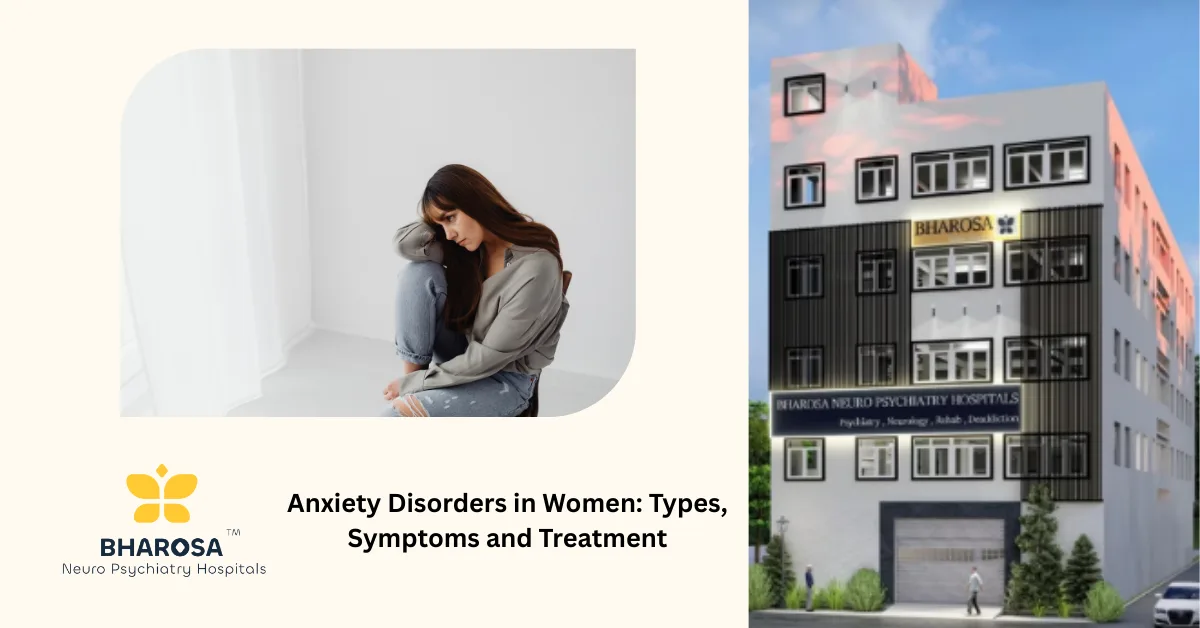Anxiety Disorders in Women: Types, Symptoms and Treatment - Bharosa ...
