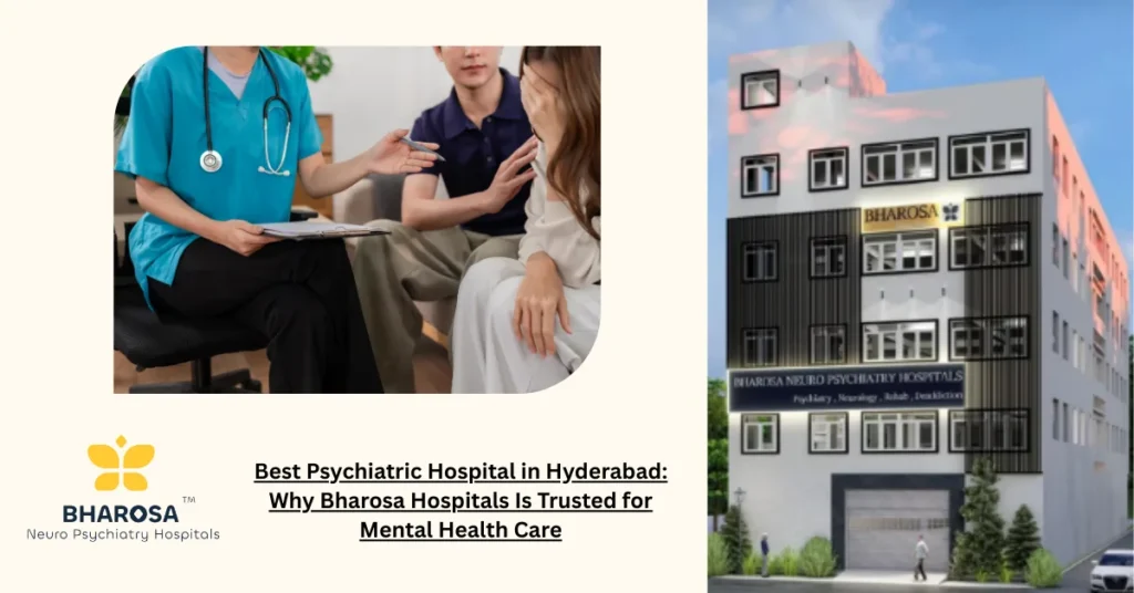 Best Psychiatric Hospital in Hyderabad: Why Bharosa Hospitals Is Trusted for Mental Health Care 3 Best Psychiatric Hospital in Hyderabad offering ethical and comprehensive mental health care