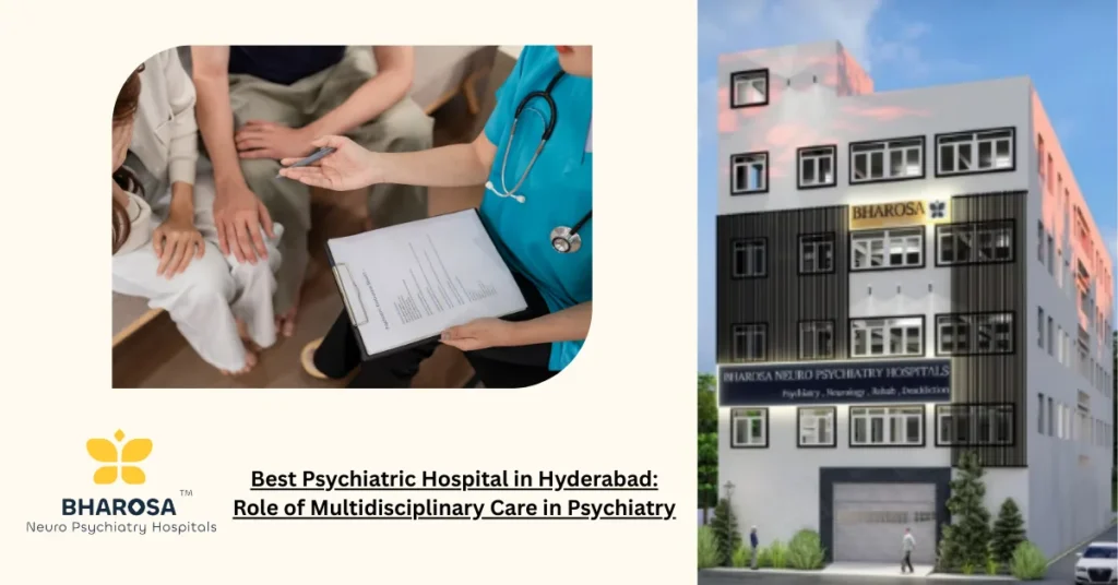 Best Psychiatric Hospital in Hyderabad providing multidisciplinary psychiatric care