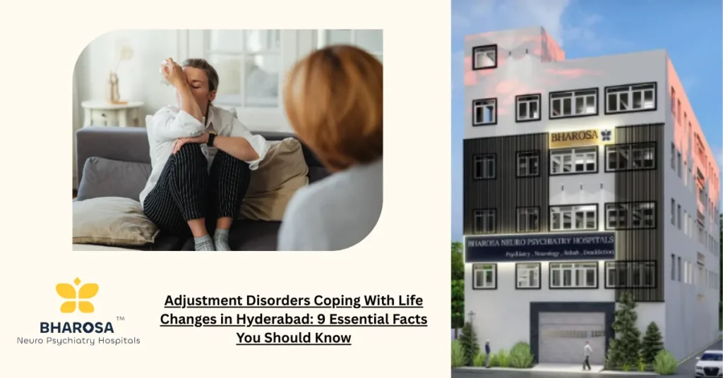 adjustment disorders coping with life changes explained by psychiatrists in Hyderabad