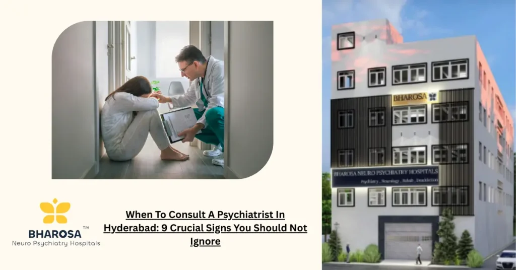 When to consult a psychiatrist in Hyderabad explained by experts at Bharosa Hospitals