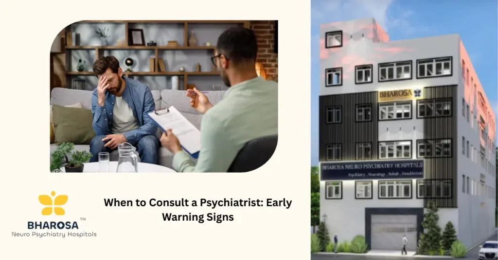 when to consult a psychiatrist early warning signs
