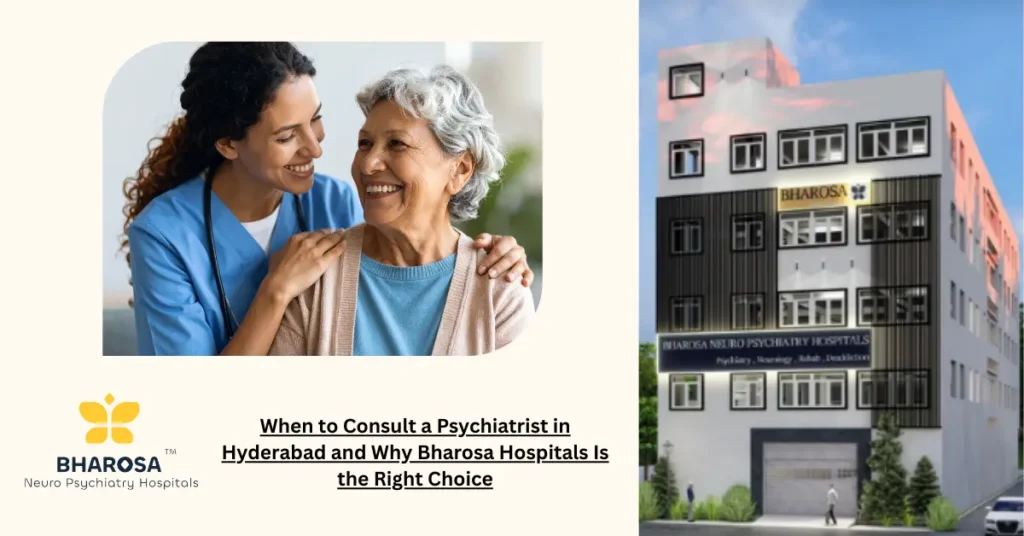 When to Consult a Psychiatrist in Hyderabad and Why Bharosa Hospitals Is the Right Choice 5 When to Consult a Psychiatrist in Hyderabad at Bharosa Hospitals