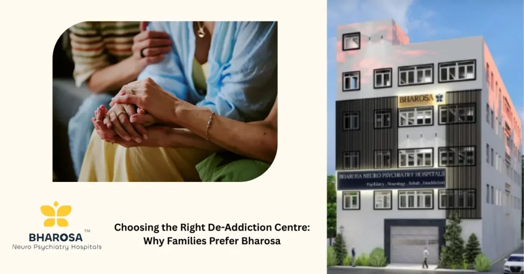 Choosing the Right De-Addiction Centre at Bharosa Hospitals