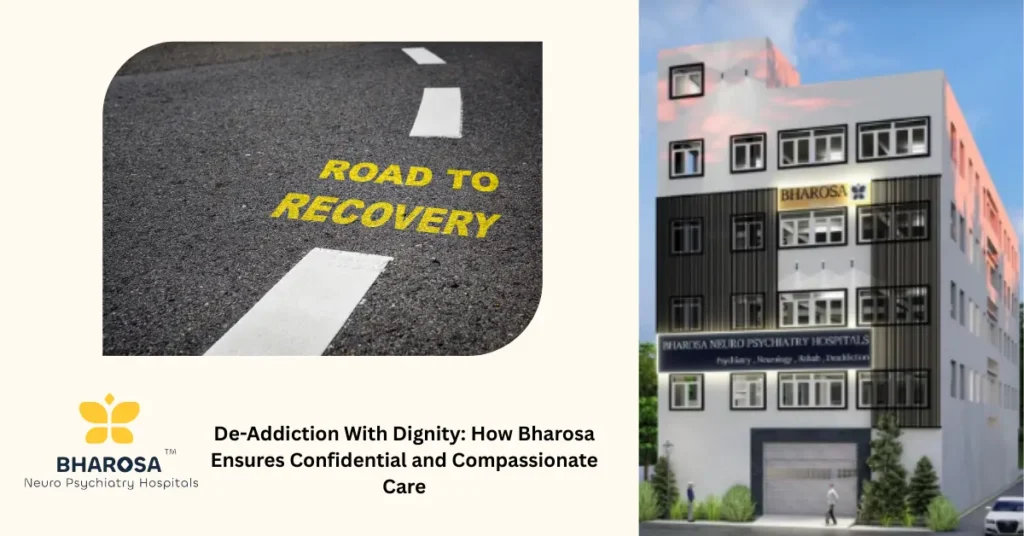 De-Addiction With Dignity: 10 Ways Bharosa Ensures Confidential and Compassionate Care 1 De-Addiction With Dignity at Bharosa Hospitals, Hyderabad.
