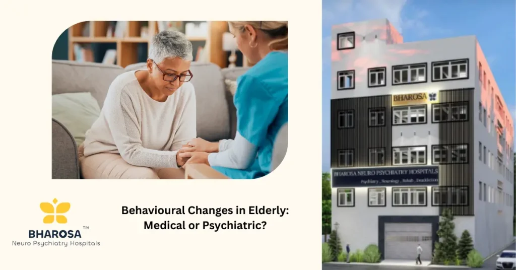 behavioural changes in elderly medical or psychiatric