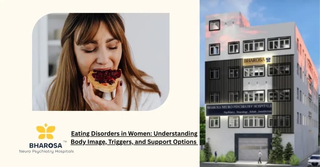 Eating Disorders in Women: Understanding Body Image, Triggers, and Support Options