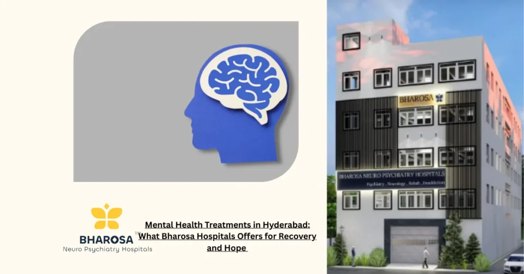 Trusted Mental Health Treatments in Hyderabad at Bharosa Hospitals