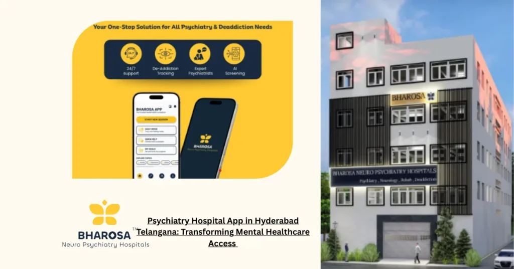 Psychiatry hospital app in Hyderabad Telangana helping people access mental health care