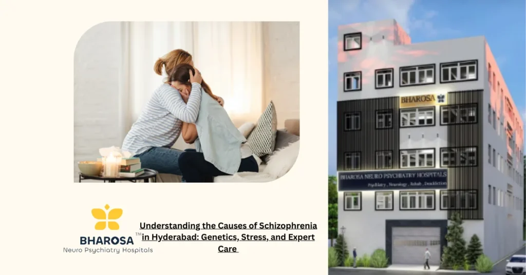Causes of schizophrenia in Hyderabad – psychiatrist offering counseling at Bharosa Hospital