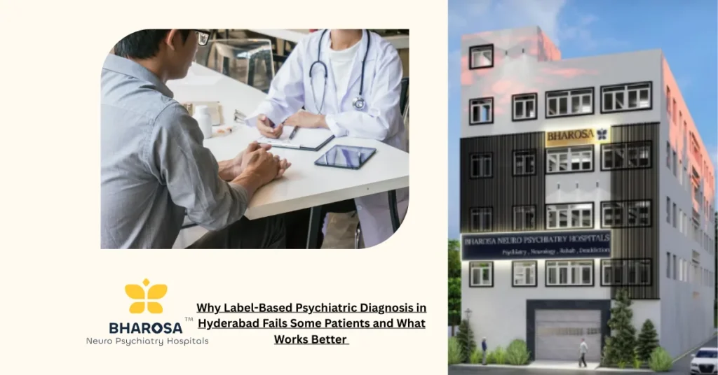 Why Label-Based Psychiatric Diagnosis in Hyderabad Fails Some Patients and What Works Better 7 Compassionate care for label-based psychiatric diagnosis in Hyderabad