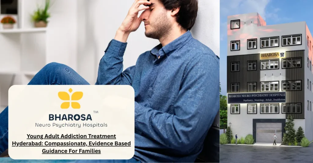 Young Adult Addiction Treatment Hyderabad: Compassionate, Evidence Based Guidance For Families 3 young adult addiction treatment Hyderabad