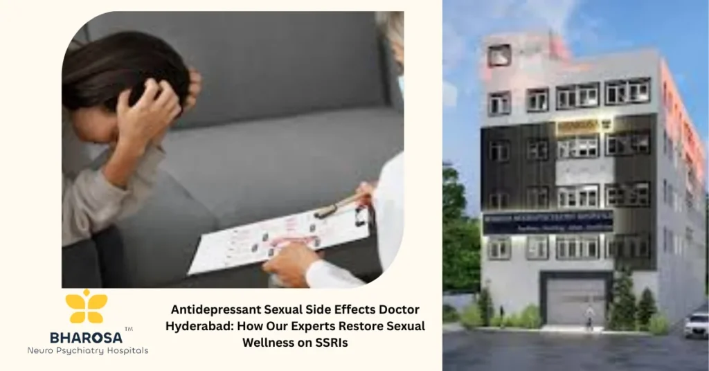 Antidepressant sexual side effects doctor Hyderabad providing private consultation