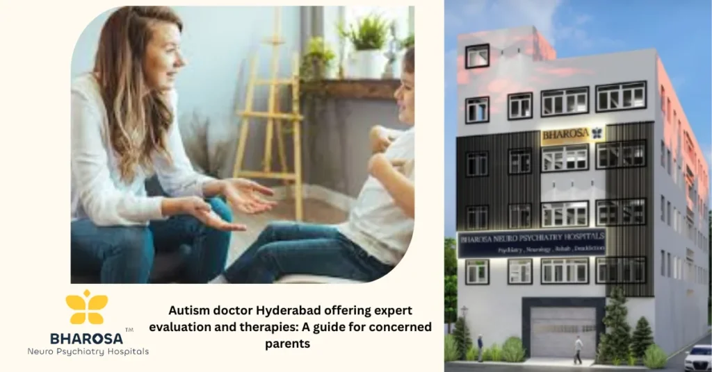 Autism doctor Hyderabad offering expert evaluation and therapies: A guide for concerned parents