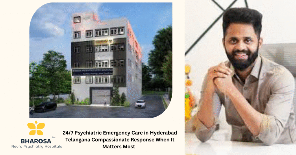 24/7 Psychiatric Emergency Care in Hyderabad Telangana