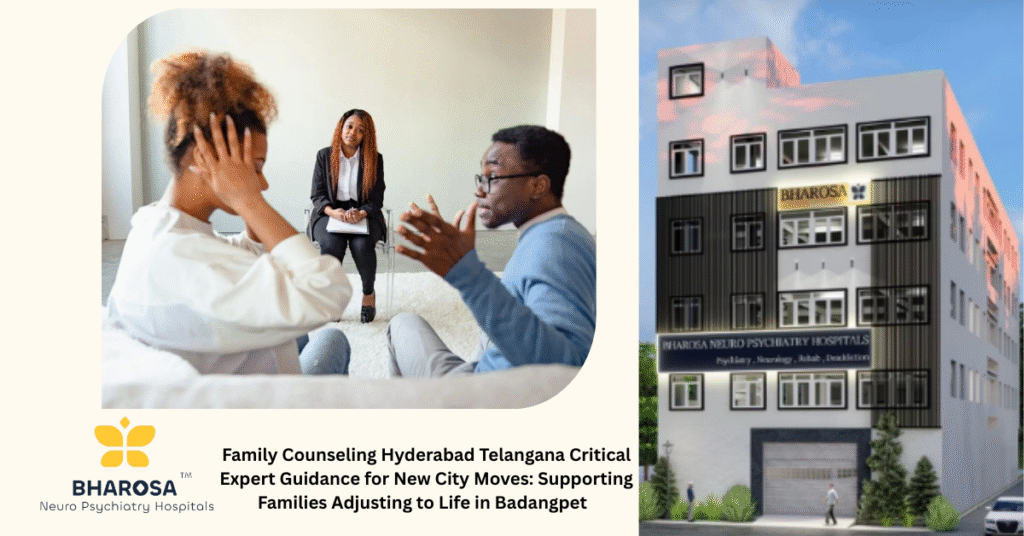 Family Counseling Hyderabad Telangana Critical Expert Guidance for New City Moves