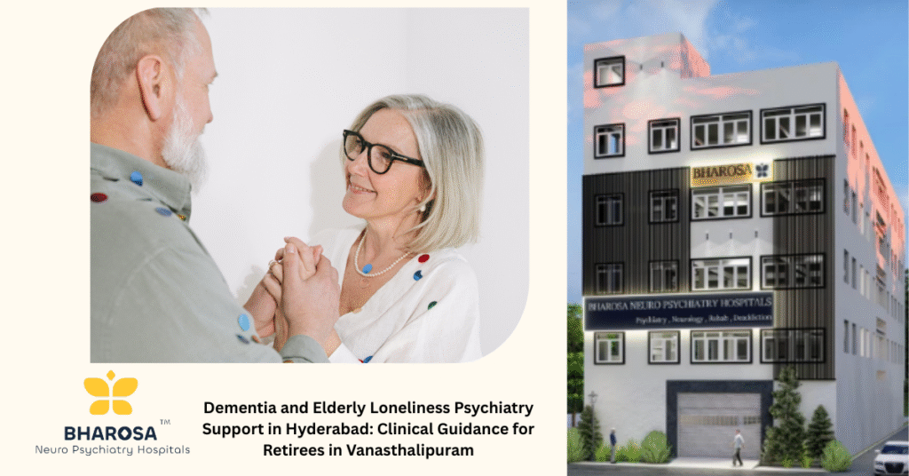 Dementia and Elderly Loneliness Psychiatry Support in Hyderabad