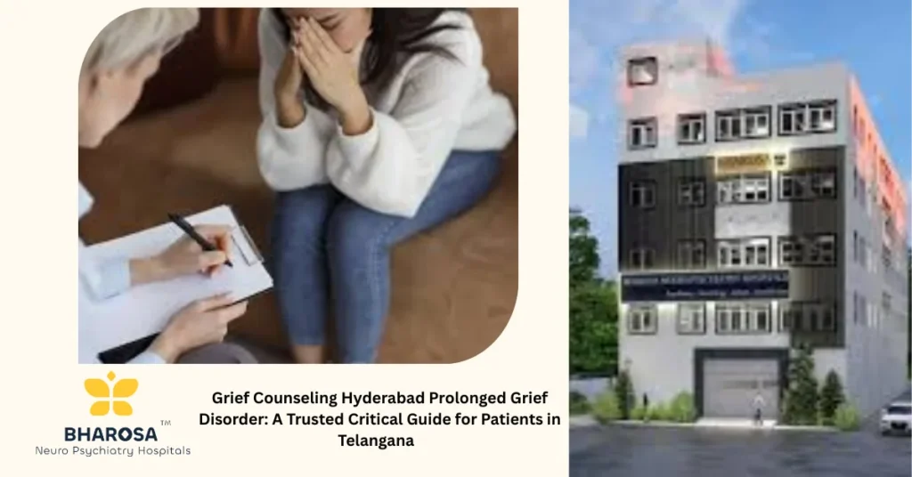 Grief Counseling Hyderabad Prolonged Grief Disorder: A Trusted Critical Guide for Patients in Telangana  2 Grief Counseling Hyderabad Prolonged Grief Disorder psychiatrist session at Bharosa Hospitals