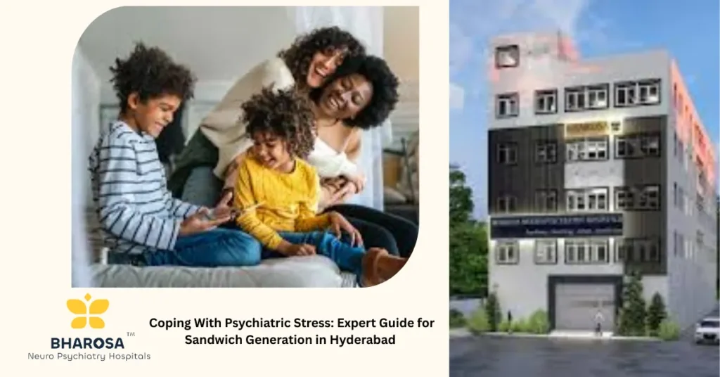 Coping With Psychiatric Stress: Expert Guide for Sandwich Generation in Hyderabad caregivers supporting both elders and young children in Uppal Hyderabad family home