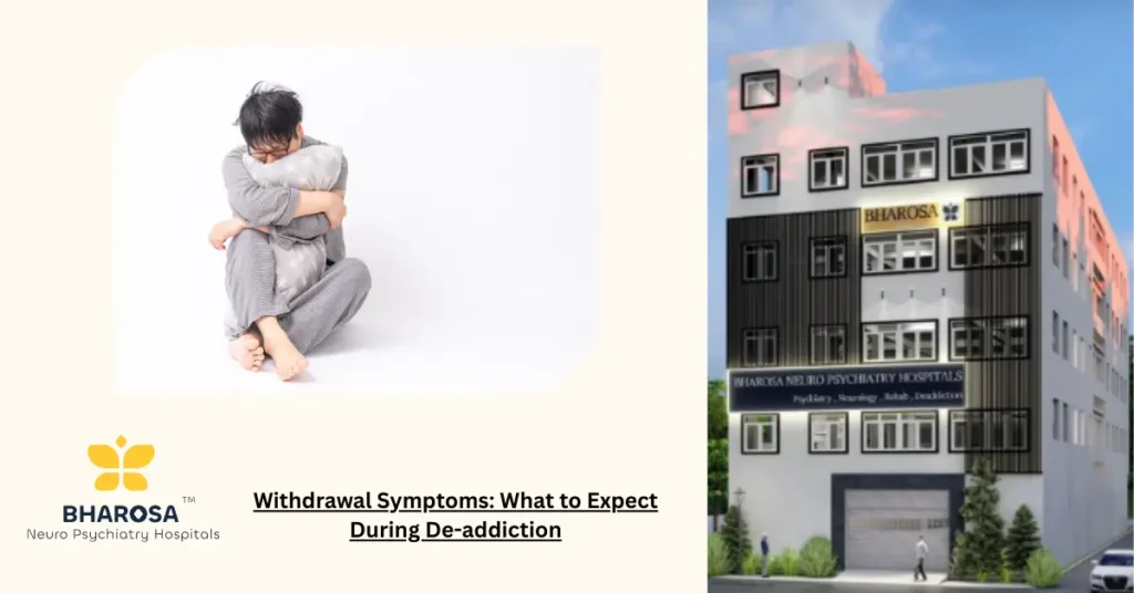 Withdrawal Symptoms: What to Expect During De-addiction