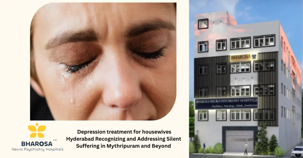 Â Depression treatment for housewives Hyderabad Recognizing and Addressing Silent Suffering in Mythripuram and Beyond 15 Depression treatment for housewives Hyderabad confidential consultation with lady psychiatrist at Bharosa Hospitals