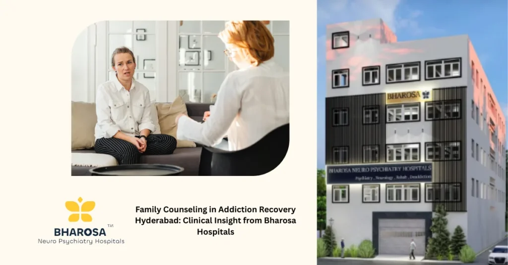 Family Counseling in Addiction Recovery Hyderabad therapy session at Bharosa Hospitals