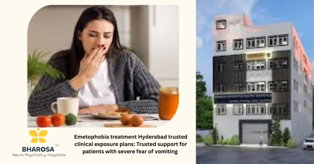 Emetophobia treatment Hyderabad trusted clinical exposure plans consultation