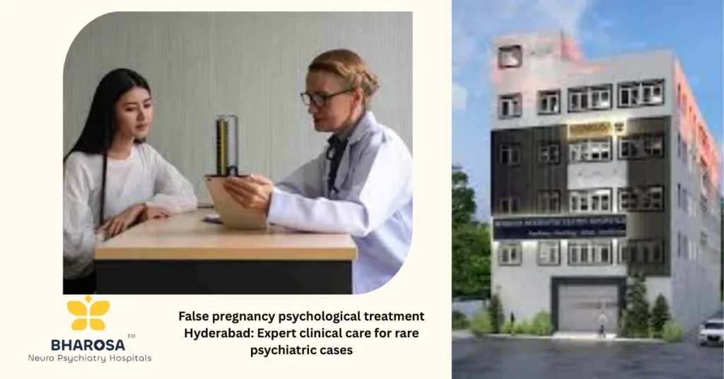 False pregnancy psychological treatment Hyderabad: Expert clinical care for rare psychiatric cases 7 False pregnancy psychological treatment Hyderabad: Psychiatrist consultation for pseudocyesis in Hyderabad