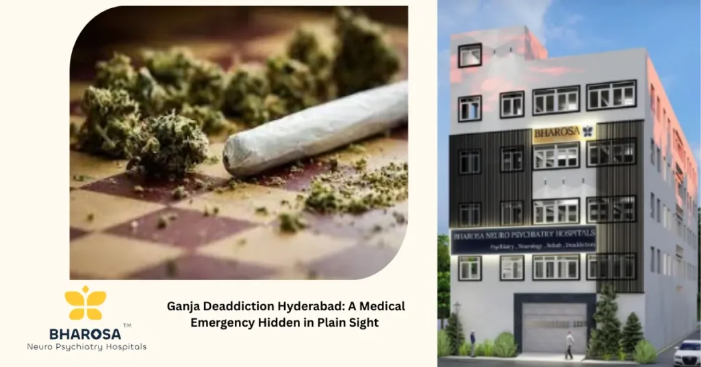 Ganja Deaddiction Hyderabad treatment in emergency psychiatric setting