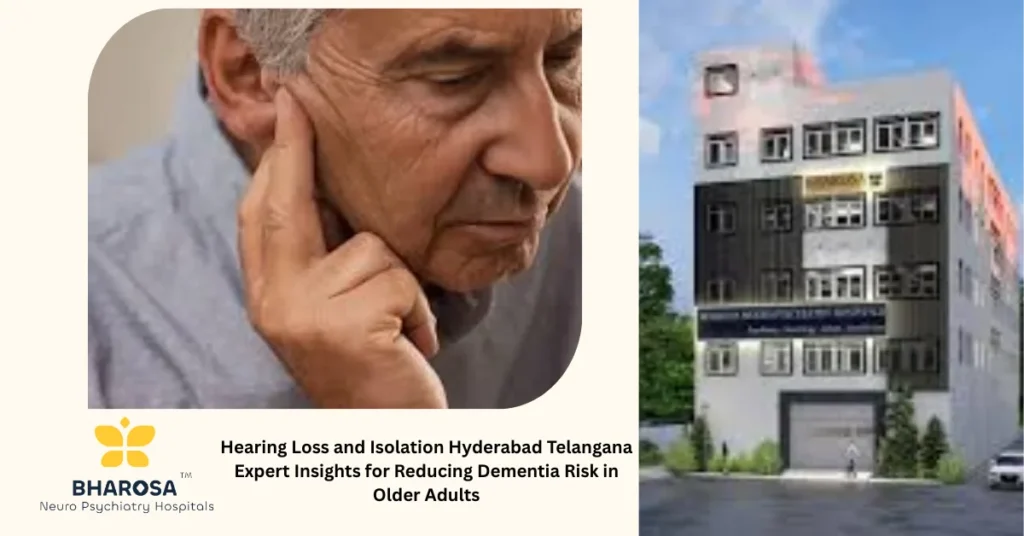 Elderly counseling for Hearing Loss and Isolation Hyderabad Telangana Expert prevention of dementia