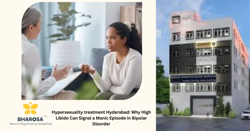 Hospital psychiatrist providing hypersexuality treatment Hyderabad consultation to family regarding bipolar mania symptoms