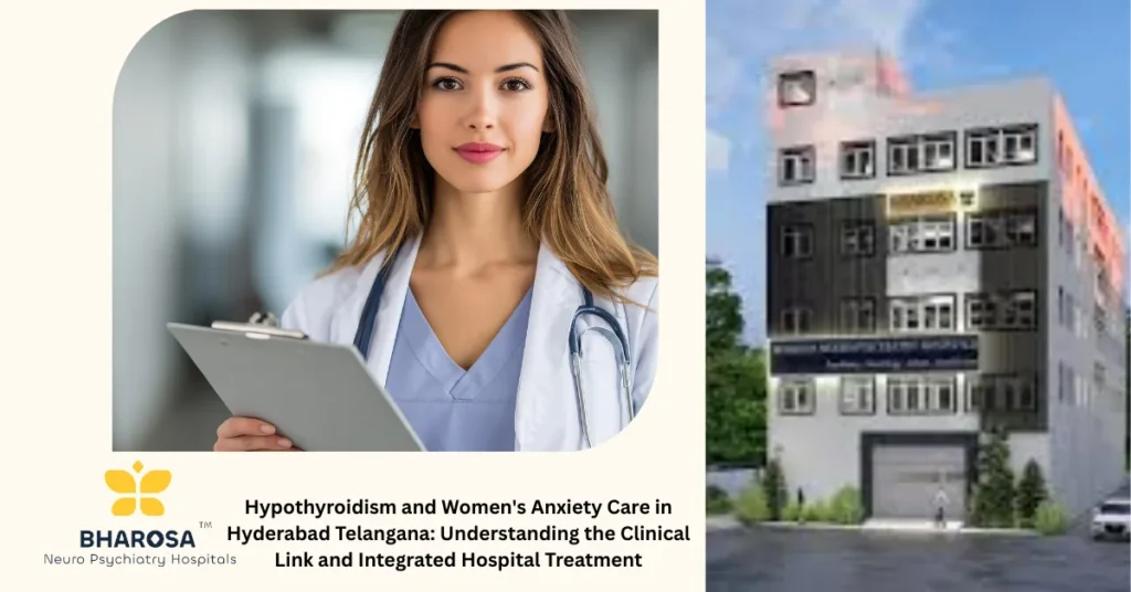 Hypothyroidism and Women’s Anxiety Care in Hyderabad Telangana: Understanding the Clinical Link and Integrated Hospital Treatment 7 Hypothyroidism and Women's Anxiety Care in Hyderabad Telangana compassionate doctor consultation digital thyroid reports integrated hospital app
