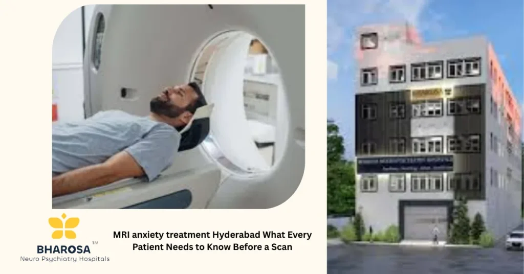 MRI anxiety treatment Hyderabad clinical psychiatrist supporting patient before MRI scan