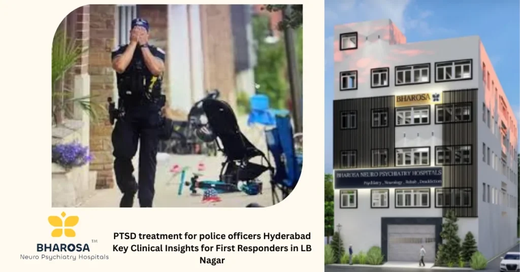 Confidential PTSD treatment for police officers Hyderabad at Bharosa Neuro-Psychiatry Hospitals