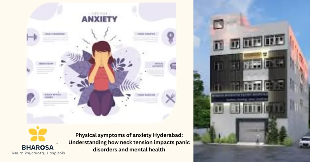 Physical symptoms of anxiety Hyderabad: Understanding how neck tension impacts panic disorders and mental health 5 Physical symptoms of anxiety Hyderabad tech neck posture Bharosa hospital care