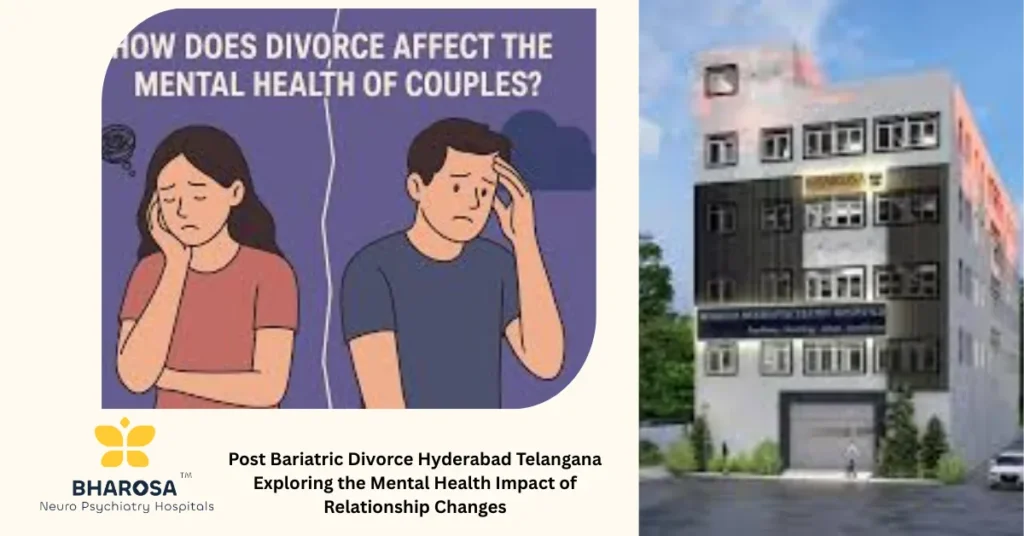 Post Bariatric Divorce Hyderabad Telangana compassionate psychiatrist marriage counseling at Bharosa Hospitals