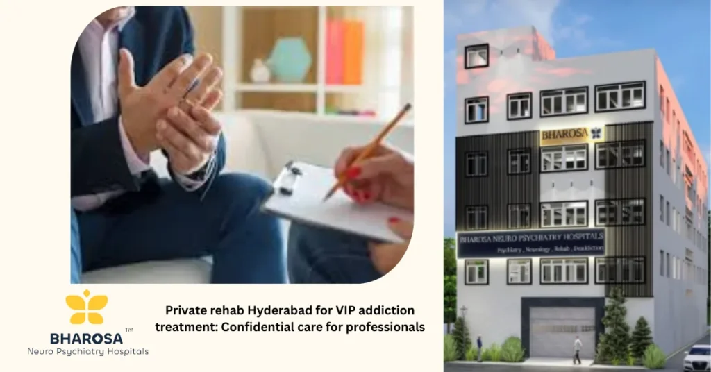 Private rehab Hyderabad for VIP addiction treatment with discrete entrance