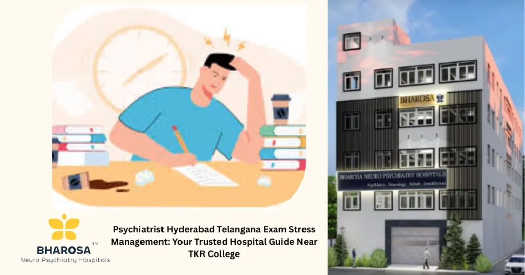 Psychiatrist Hyderabad Telangana Exam Stress Management: Your Trusted Hospital Guide Near TKR College 1 Psychiatrist Hyderabad Telangana exam stress management consultation near TKR Engineering College