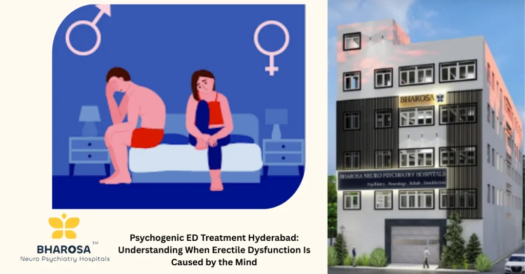 Psychogenic ED treatment Hyderabad private psychiatric consultation at Bharosa Hospital