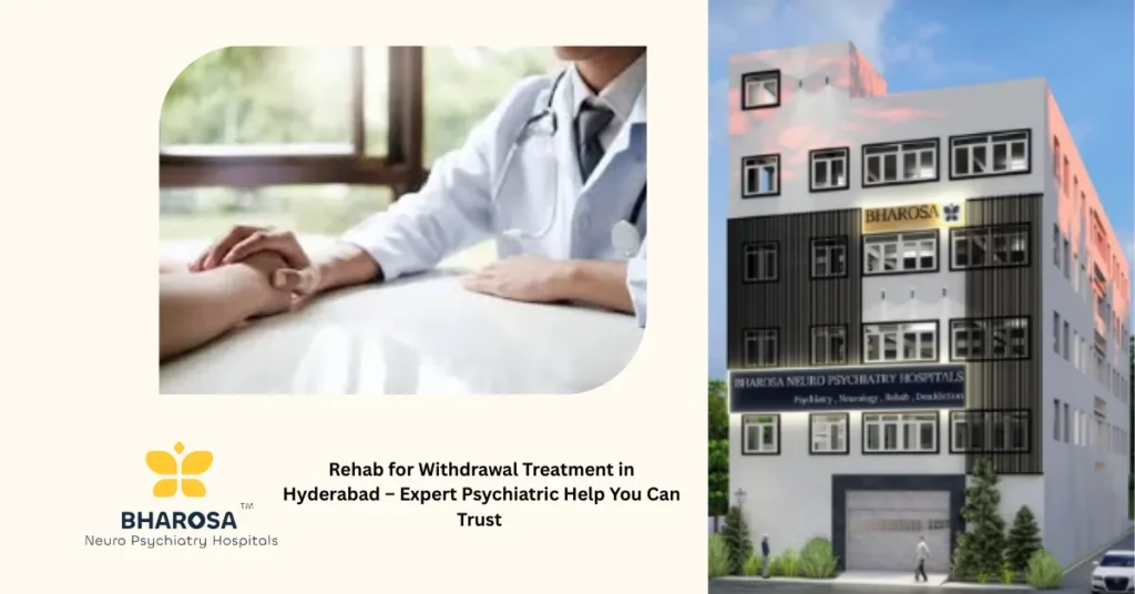 Rehab for Withdrawal Treatment in Hyderabad – Expert Psychiatric Help You Can Trust 5 Compassionate psychiatrist consulting a patient undergoing rehab for withdrawal treatment in Hyderabad