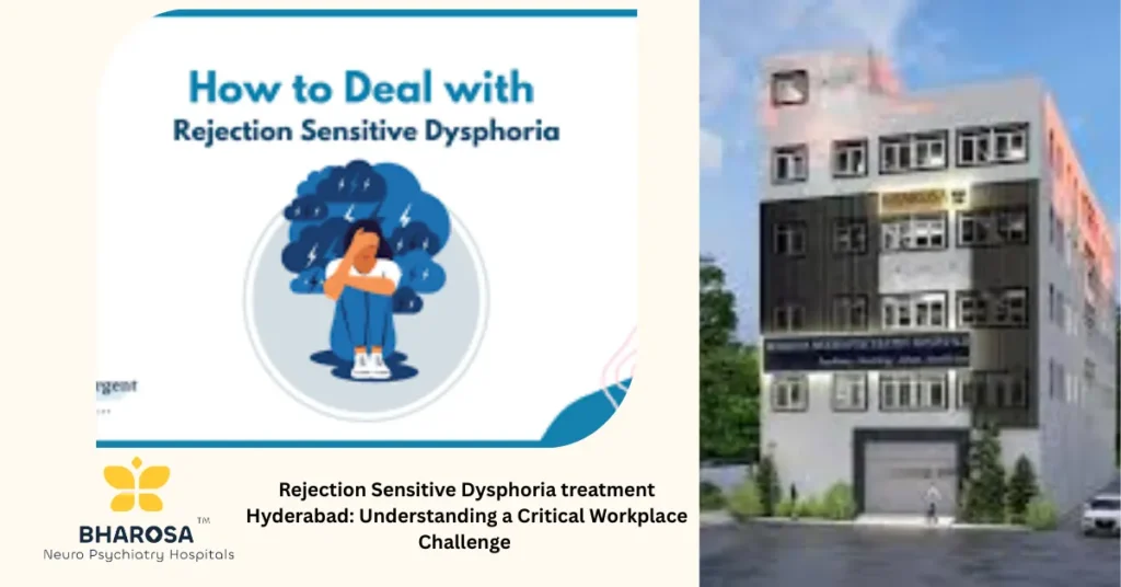 Rejection Sensitive Dysphoria treatment Hyderabad psychiatrist counselling adult patient in Hyderabad office