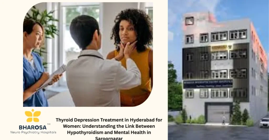 Thyroid Depression Treatment in Hyderabad for Women: Understanding the Link Between Hypothyroidism and Mental Health in Saroornagar 3 Compassionate psychiatrist provides thyroid depression treatment in Hyderabad for women