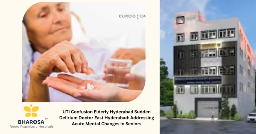 Senior woman experiencing UTI Confusion Elderly Hyderabad Sudden Delirium Doctor East Hyderabad, with a Bharosa Hospital psychiatrist and nurse providing care