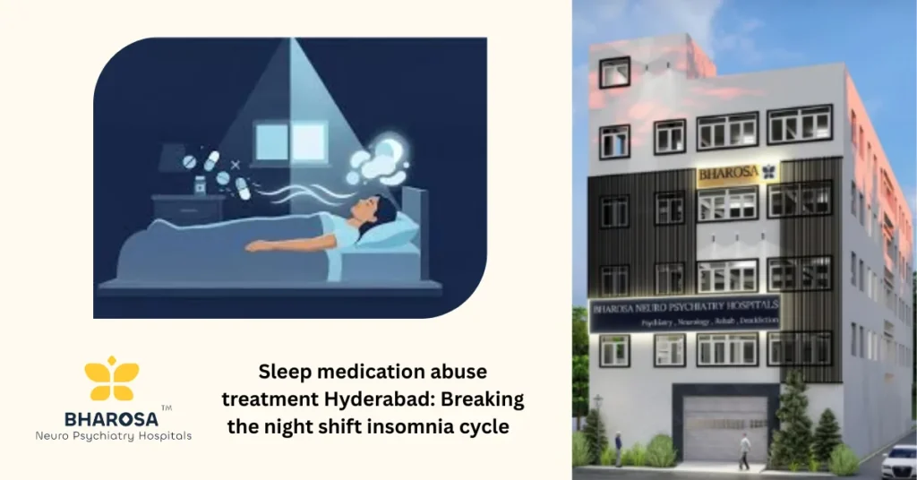 Sleep medication abuse treatment Hyderabad: Breaking the night shift insomnia cycle  9 Sleep medication abuse treatment Hyderabad
