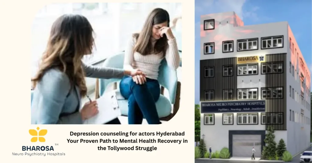 Depression counseling for actors Hyderabad Your Proven Path to Mental Health Recovery in the Tollywood Struggle 1 Depression counseling for actors Hyderabad