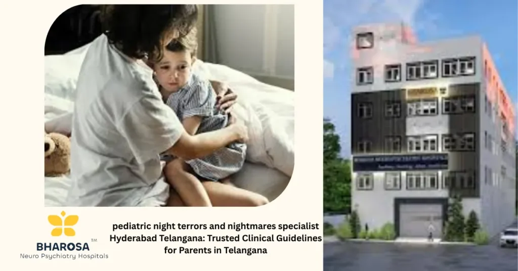 pediatric night terrors and nightmares specialist Hyderabad Telangana conducting child sleep disorder evaluation